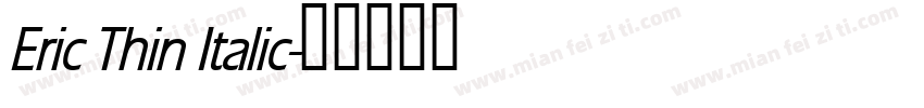 Eric Thin Italic字体转换